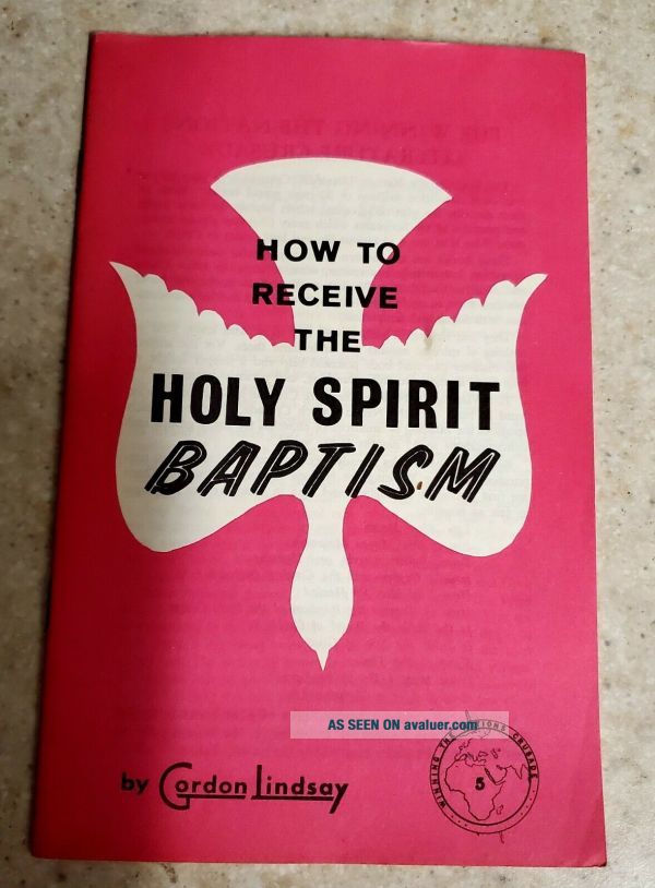 HOW TO RECEIVE THE HOLY GHOST BAPTISM GORDON LINDSAY PENTECOSTAL ...